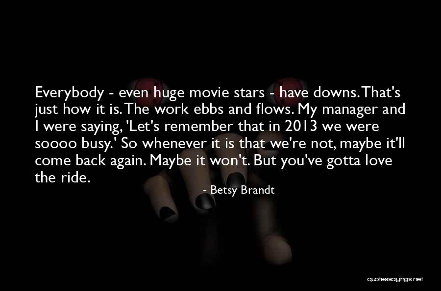 Busy But In Love Quotes By Betsy Brandt