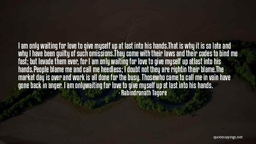 Busy But In Love Quotes By Rabindranath Tagore Busy But In Love Quotes By Rabindranath Tagore