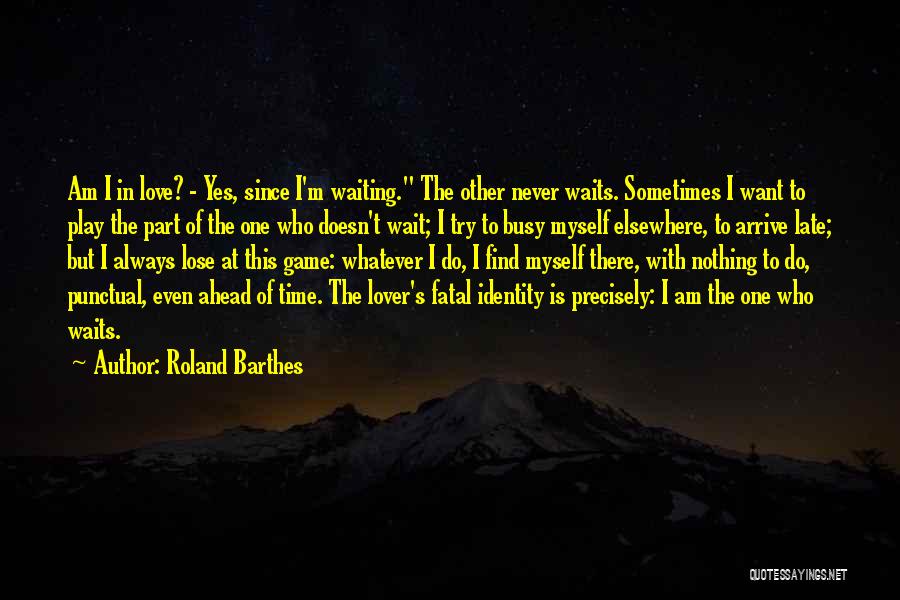 Busy But In Love Quotes By Roland Barthes