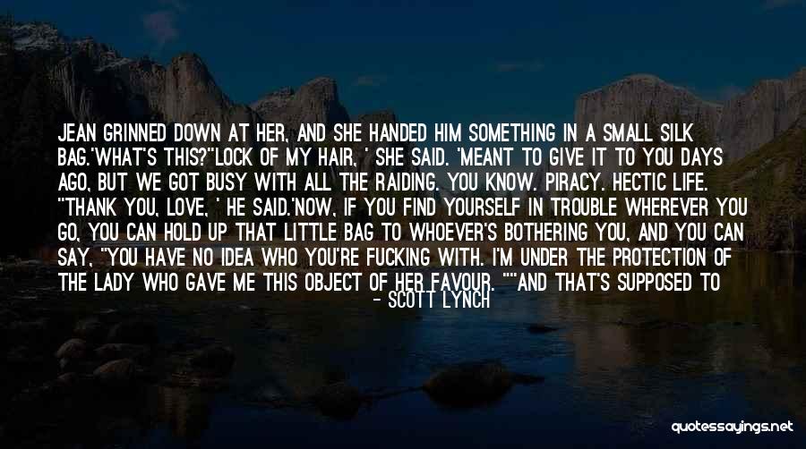 Busy But In Love Quotes By Scott Lynch Busy But In Love Quotes By Scott Lynch