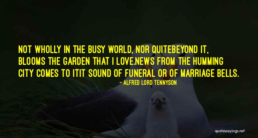 Busy City Quotes By Alfred Lord Tennyson Busy City Quotes By Alfred Lord Tennyson
