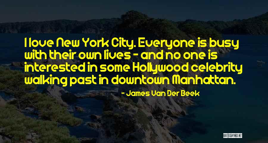Busy City Quotes By James Van Der Beek Busy City Quotes By James Van Der Beek