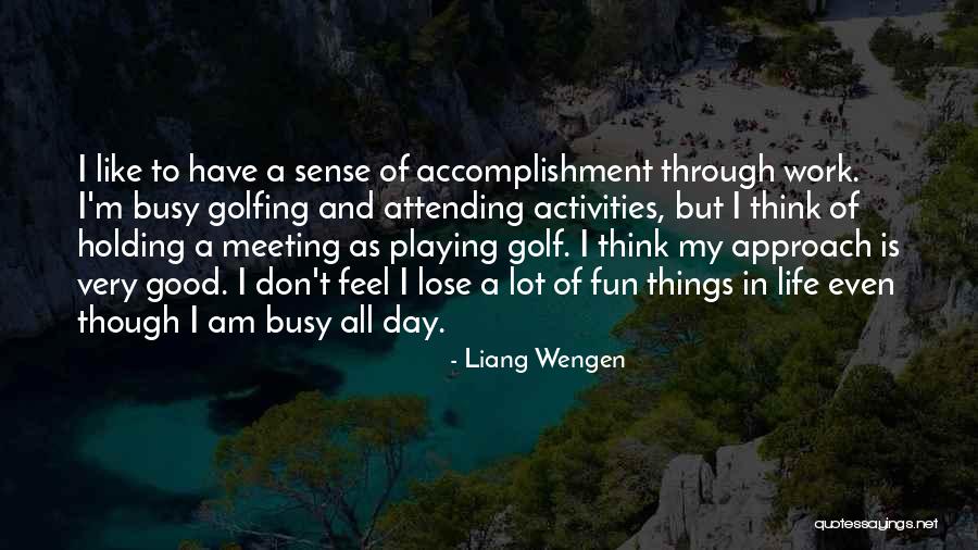 Busy Day At Work Quotes By Liang Wengen