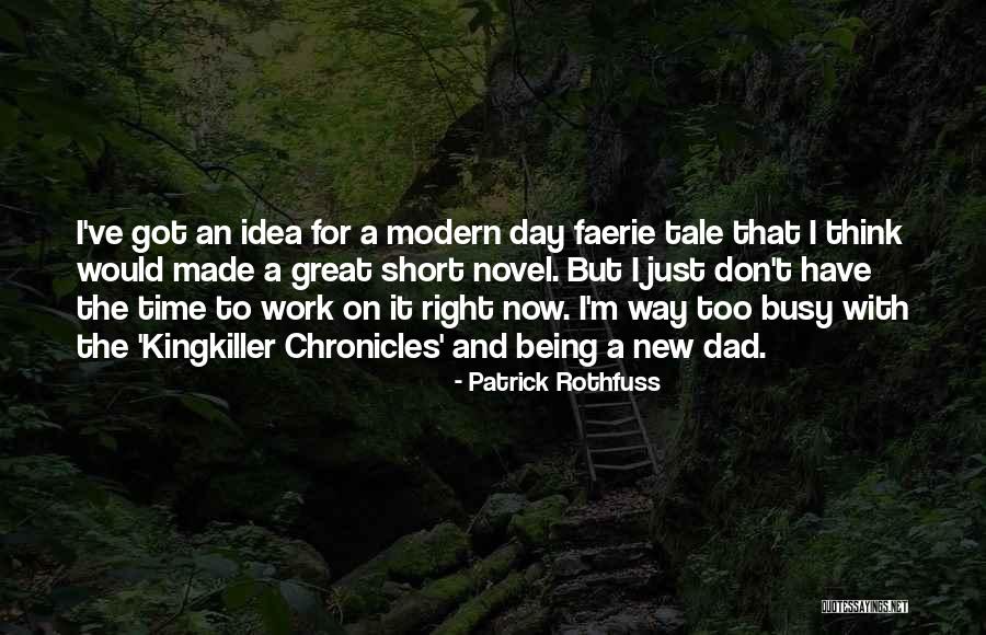 Busy Day At Work Quotes By Patrick Rothfuss