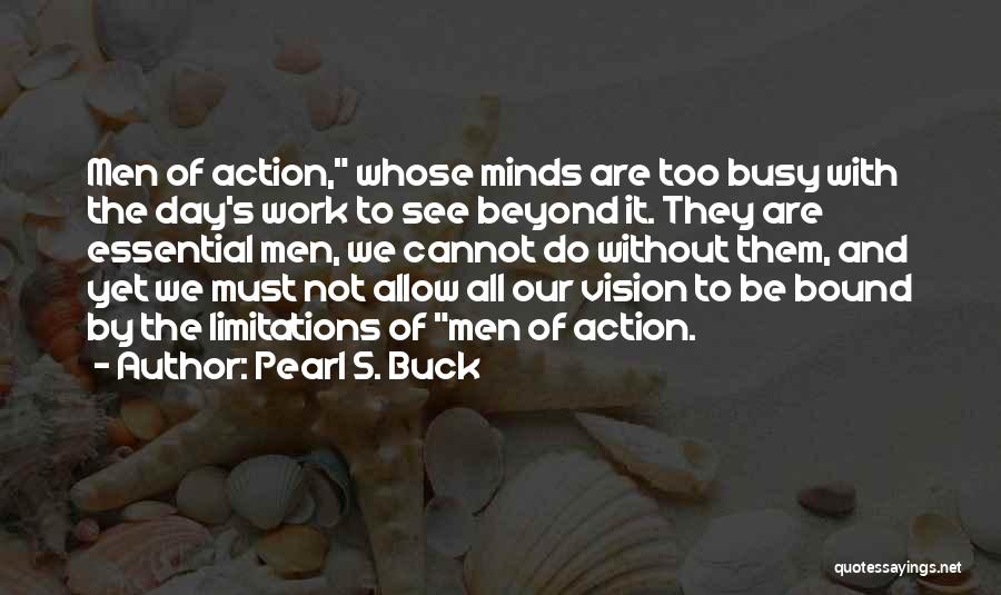 Busy Day At Work Quotes By Pearl S. Buck