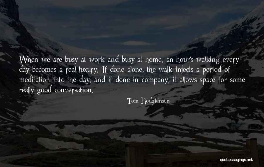 Busy Day At Work Quotes By Tom Hodgkinson