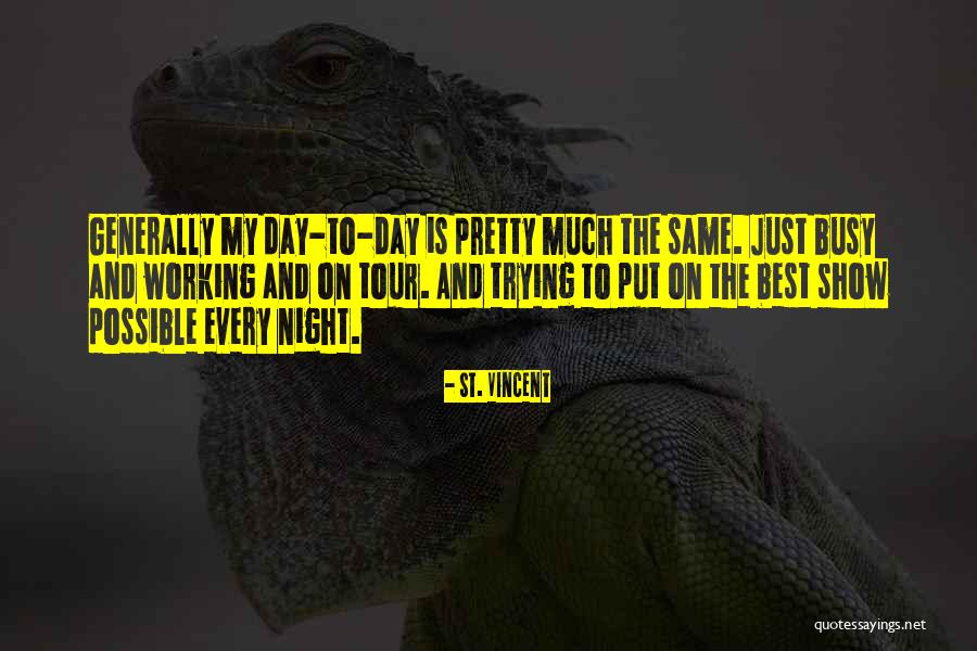 Busy Day Quotes By St. Vincent Busy Day Quotes By St. Vincent