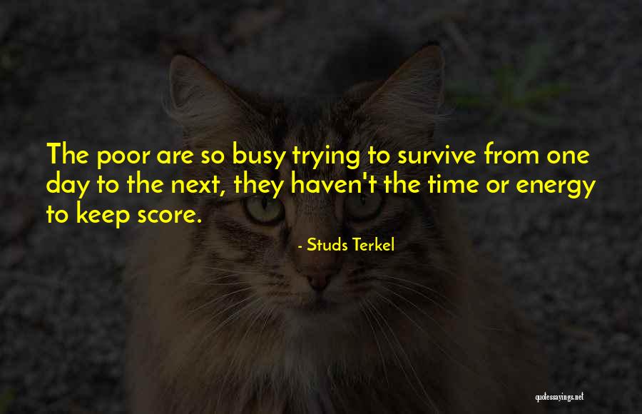 Busy Day Quotes By Studs Terkel Busy Day Quotes By Studs Terkel