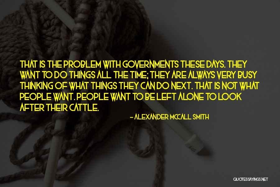 Busy Days Quotes By Alexander McCall Smith Busy Days Quotes By Alexander McCall Smith