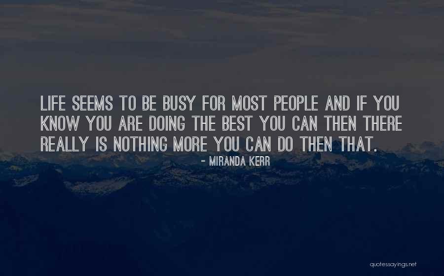 Busy Doing Nothing Quotes By Miranda Kerr Busy Doing Nothing Quotes By Miranda Kerr