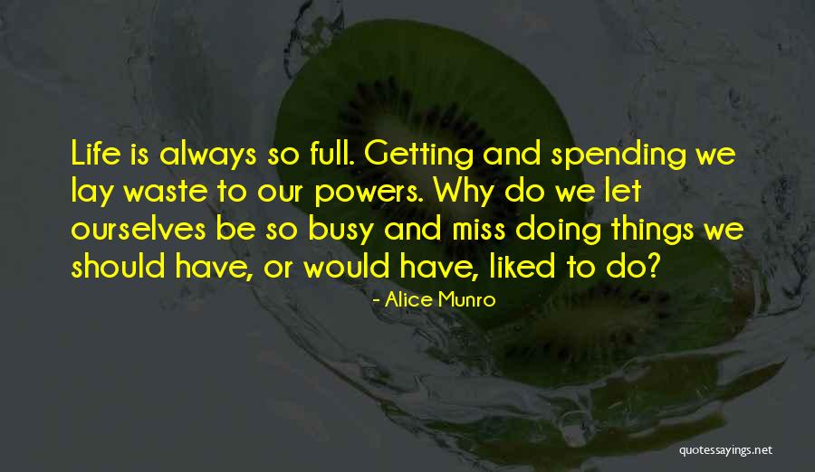 Busy Doing Things Quotes By Alice Munro Busy Doing Things Quotes By Alice Munro