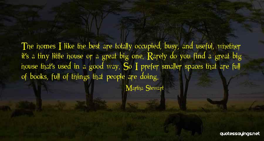 Busy Doing Things Quotes By Martha Stewart Busy Doing Things Quotes By Martha Stewart