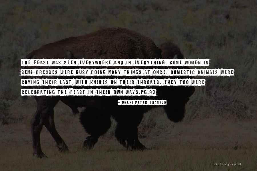 Busy Doing Things Quotes By Obehi Peter Ewanfoh Busy Doing Things Quotes By Obehi Peter Ewanfoh