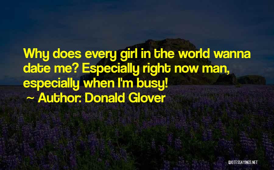 Busy Girl Quotes By Donald Glover