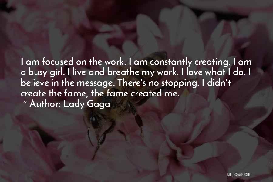 Busy Girl Quotes By Lady Gaga