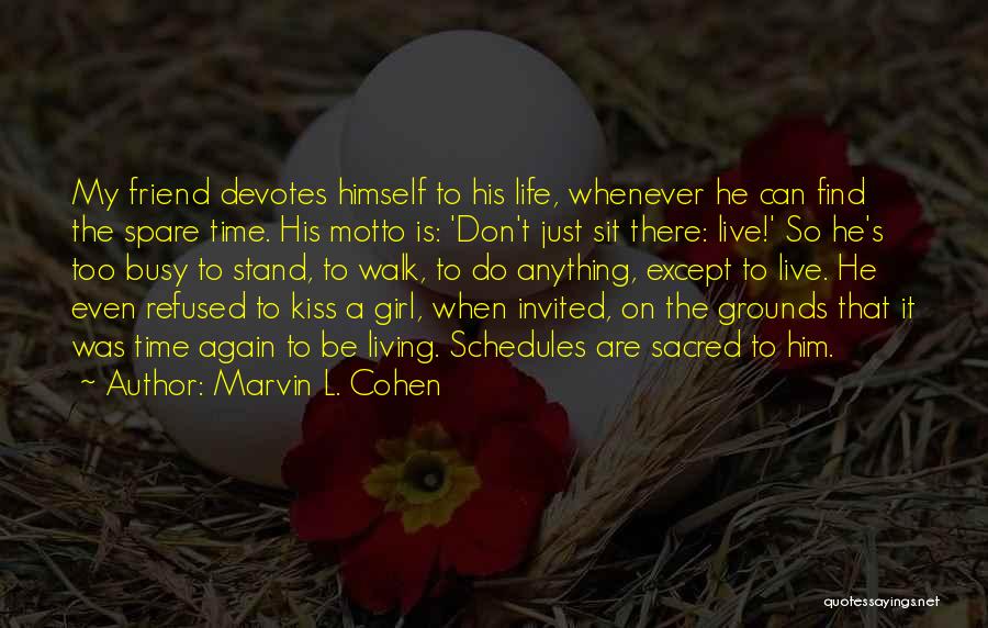 Busy Girl Quotes By Marvin L. Cohen