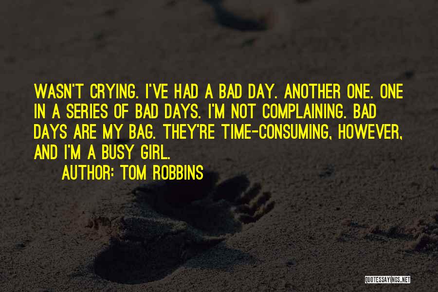 Busy Girl Quotes By Tom Robbins