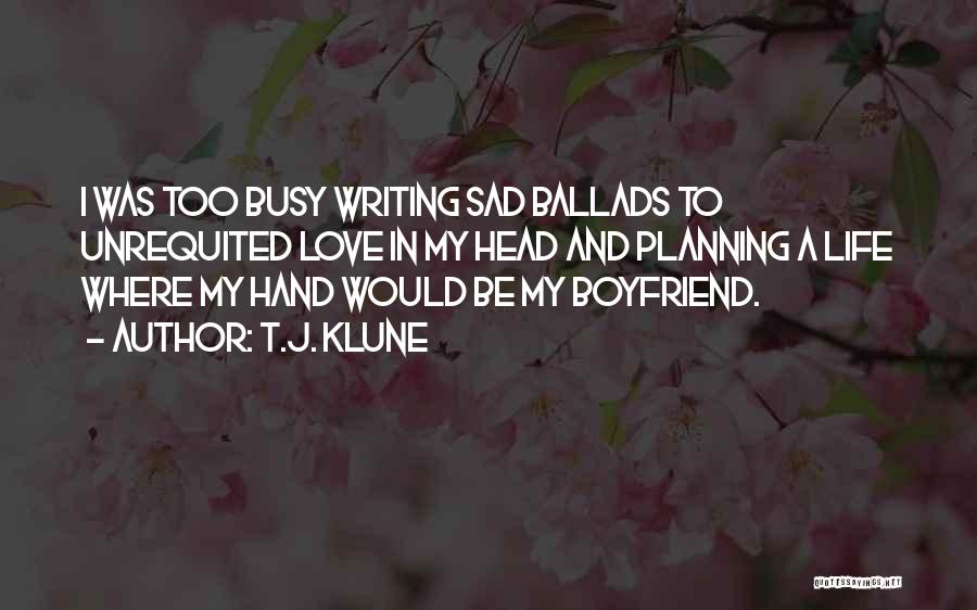 Busy In Love Quotes By T.J. Klune