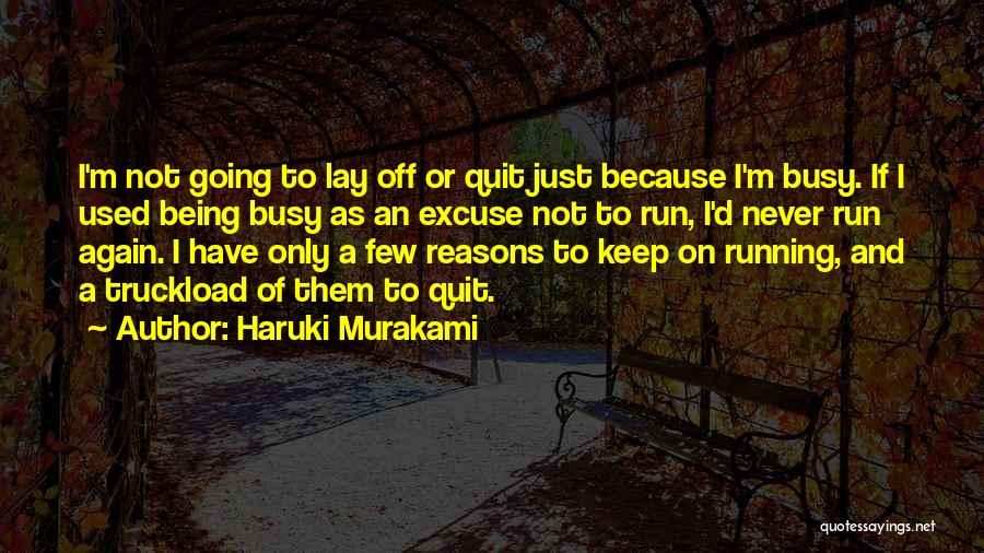 Busy Is Just An Excuse Quotes By Haruki Murakami