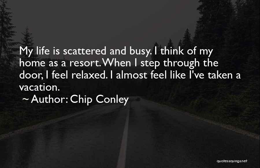 Busy Life Quotes By Chip Conley