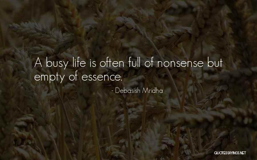 Busy Life Quotes By Debasish Mridha