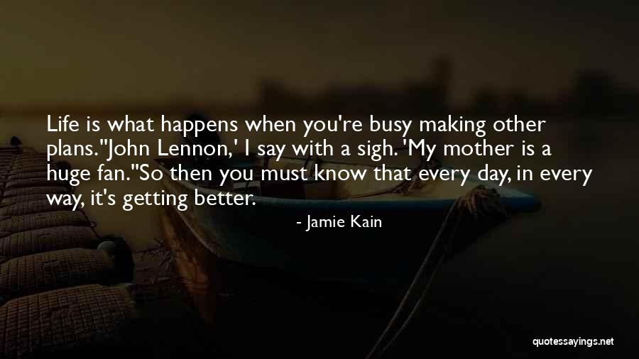 Busy Life Quotes By Jamie Kain