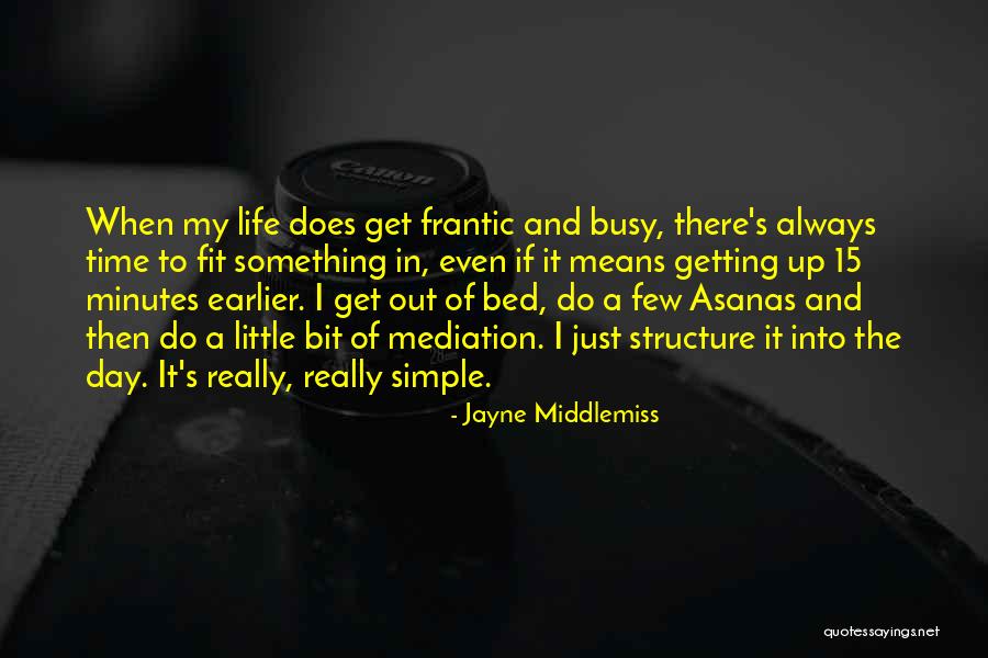 Busy Life Quotes By Jayne Middlemiss