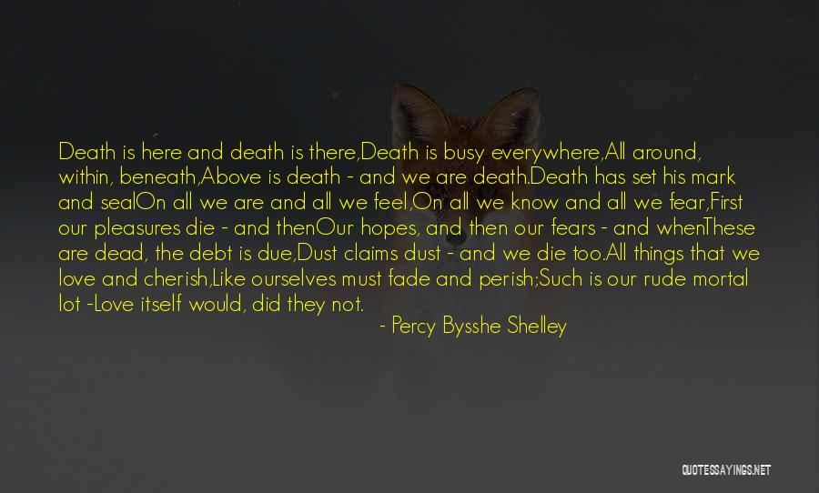 Busy Life Quotes By Percy Bysshe Shelley