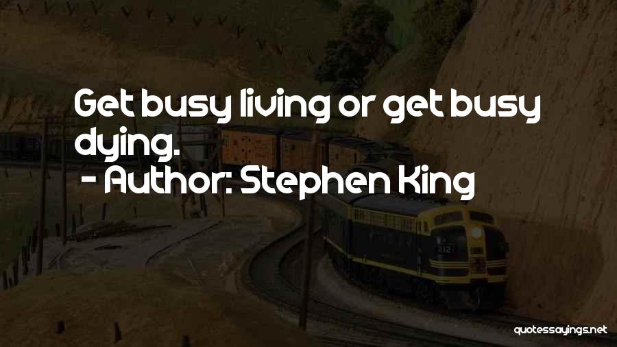 Busy Life Quotes By Stephen King