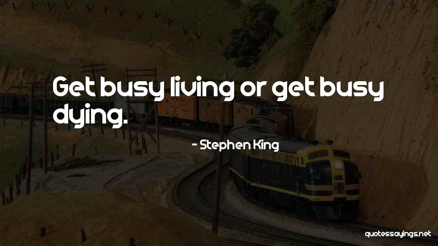 Busy Life Quotes By Stephen King