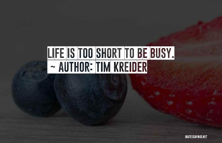Busy Life Quotes By Tim Kreider