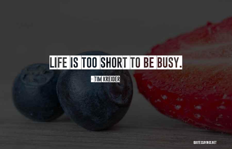 Busy Life Quotes By Tim Kreider