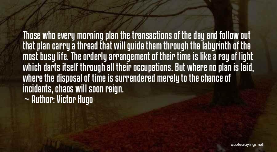 Busy Life Quotes By Victor Hugo