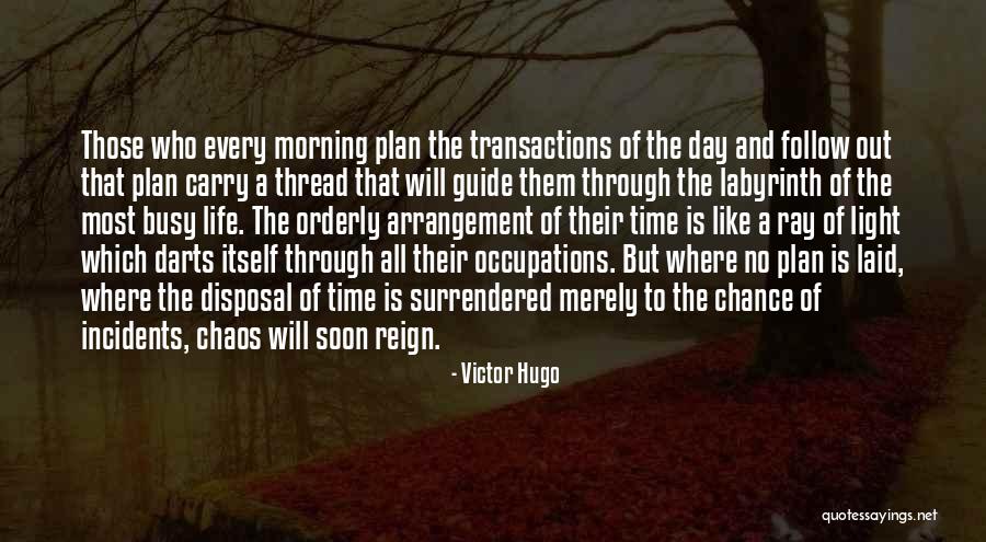 Busy Life Quotes By Victor Hugo