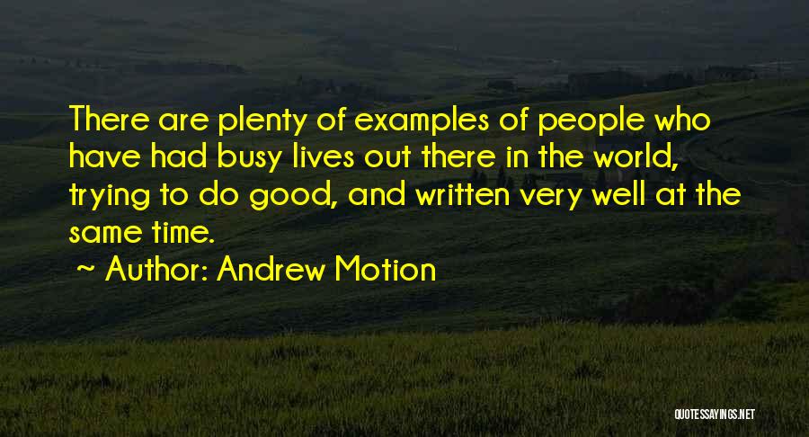 Busy Lives Quotes By Andrew Motion