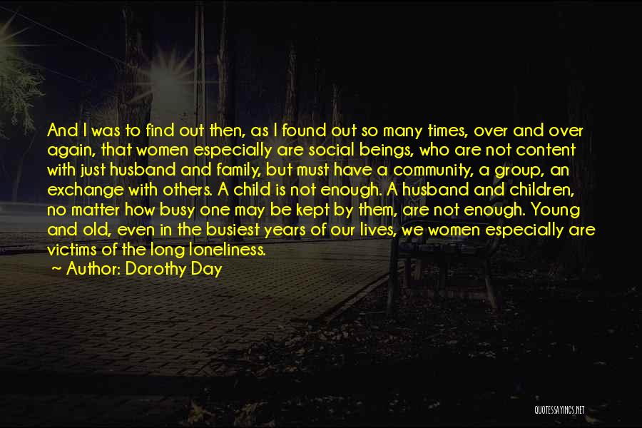 Busy Lives Quotes By Dorothy Day