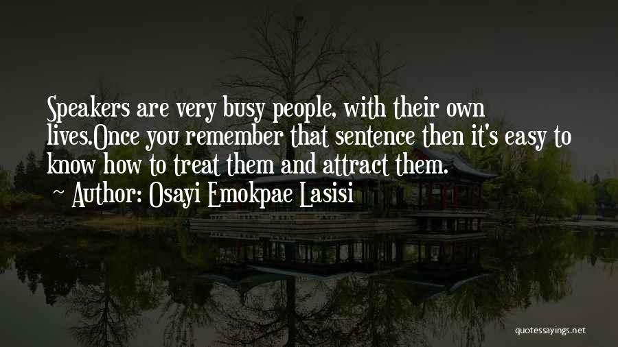 Busy Lives Quotes By Osayi Emokpae Lasisi