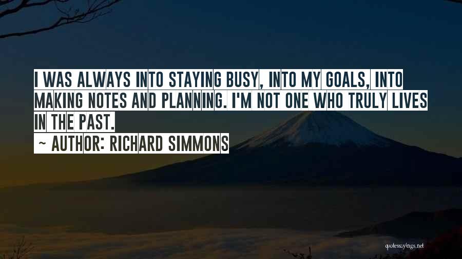 Busy Lives Quotes By Richard Simmons