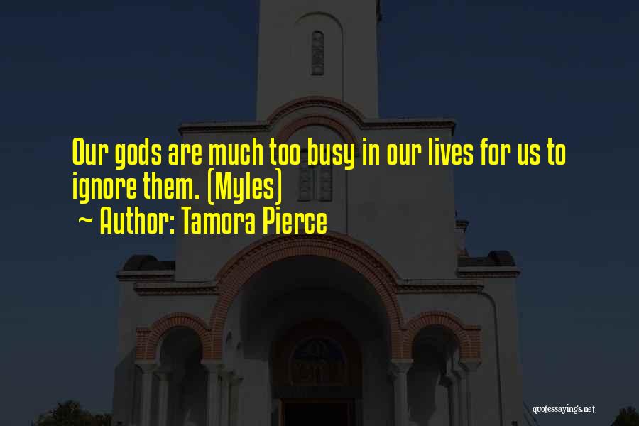 Busy Lives Quotes By Tamora Pierce