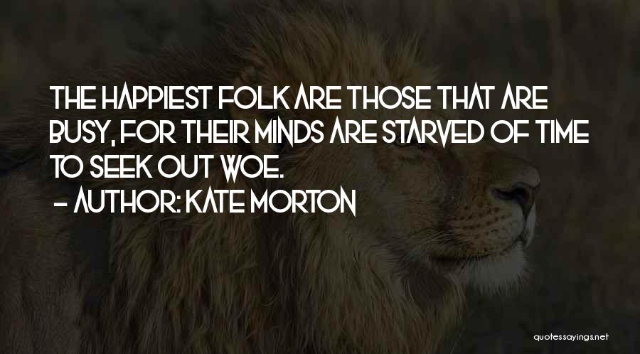 Busy Minds Quotes By Kate Morton