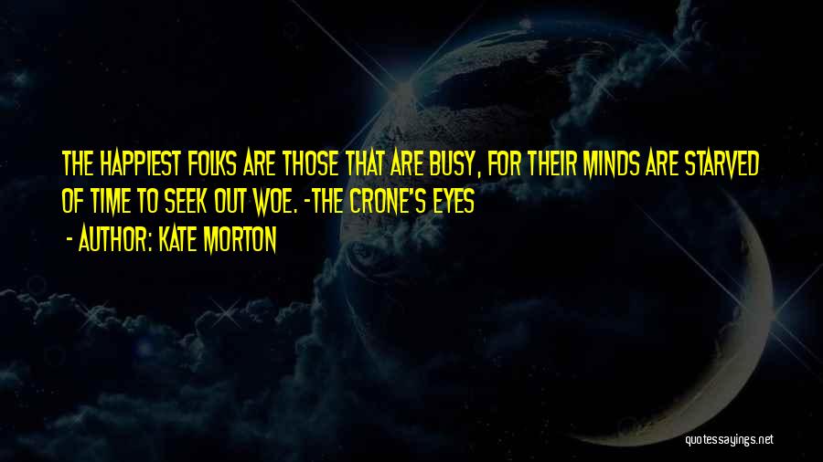 Busy Minds Quotes By Kate Morton