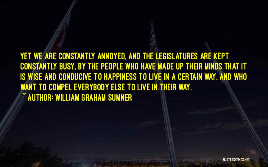 Busy Minds Quotes By William Graham Sumner
