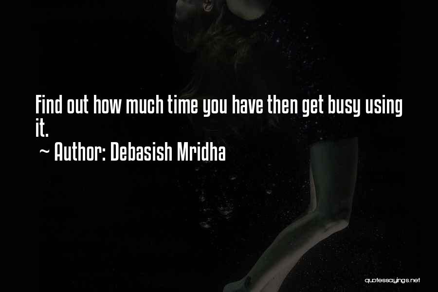 Busy No Time Love Quotes By Debasish Mridha