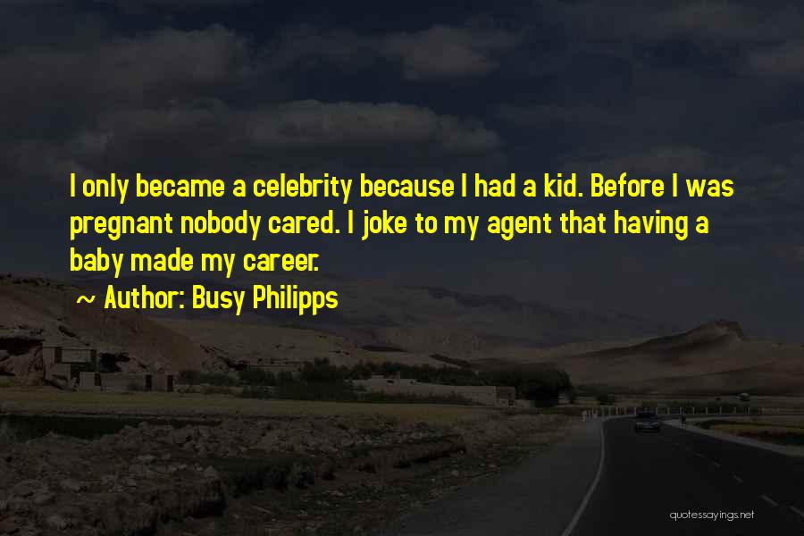 Busy Philipps Quotes 478066