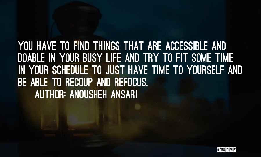 Busy Schedule Quotes By Anousheh Ansari