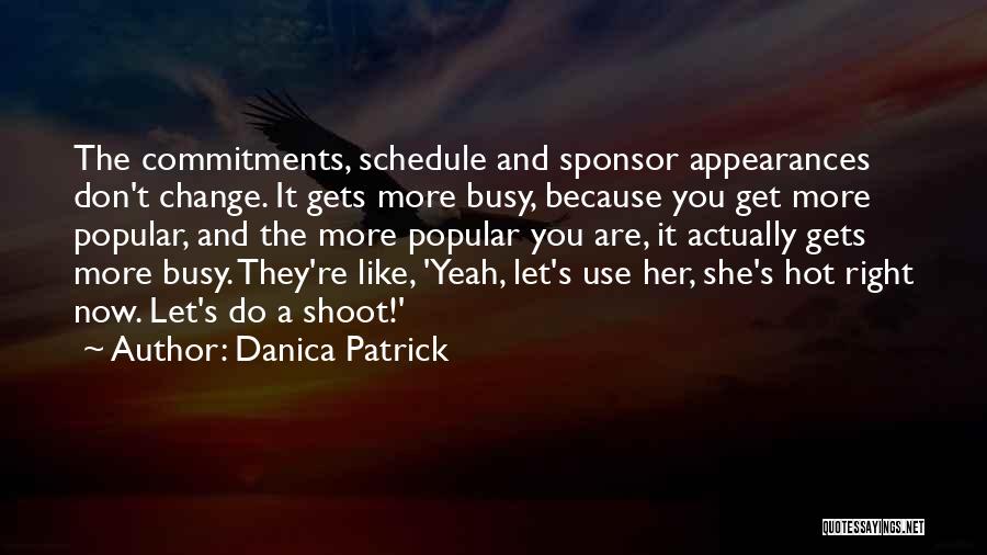 Busy Schedule Quotes By Danica Patrick