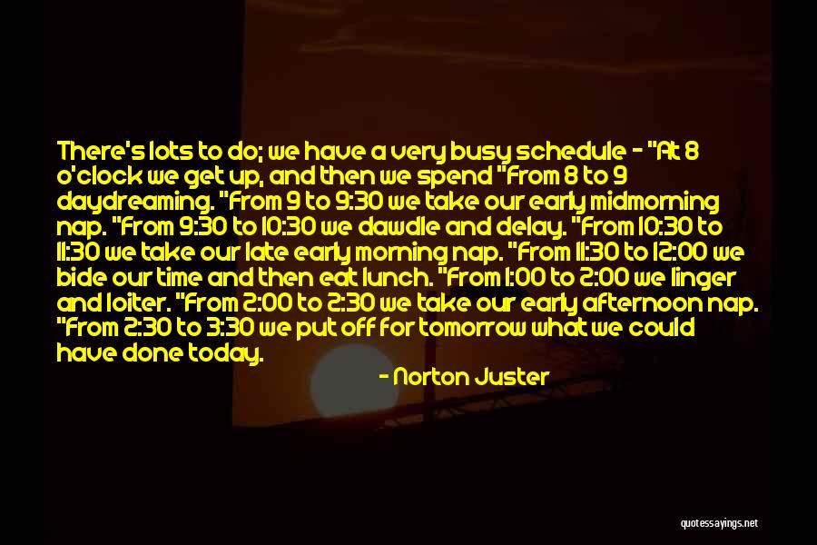 Busy Schedule Quotes By Norton Juster Busy Schedule Quotes By Norton Juster