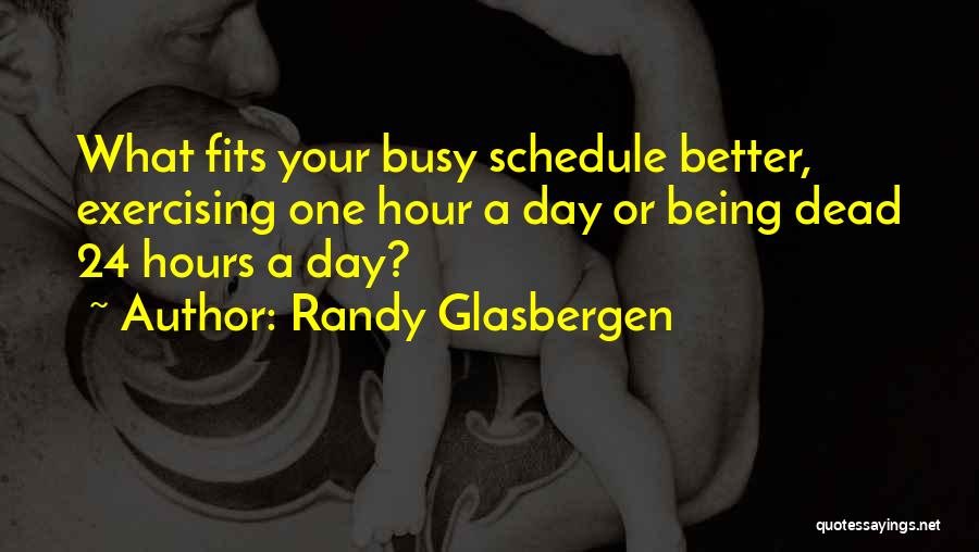 Busy Schedule Quotes By Randy Glasbergen