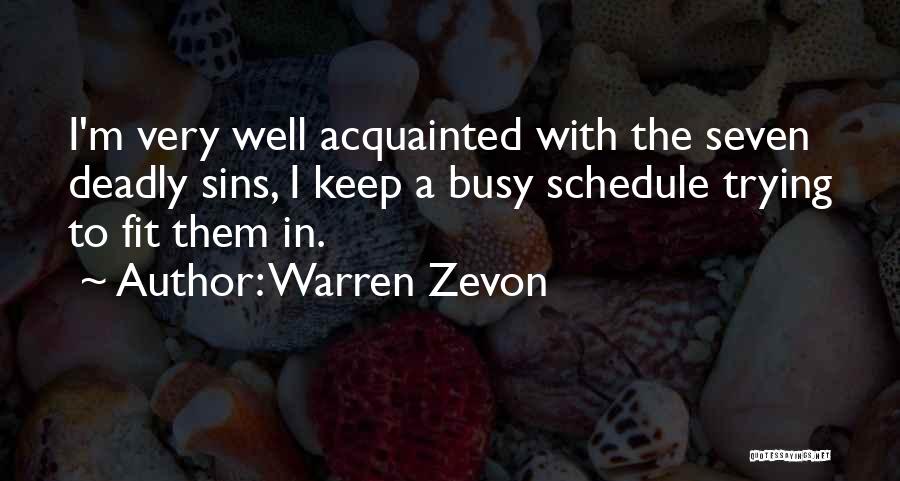 Busy Schedule Quotes By Warren Zevon