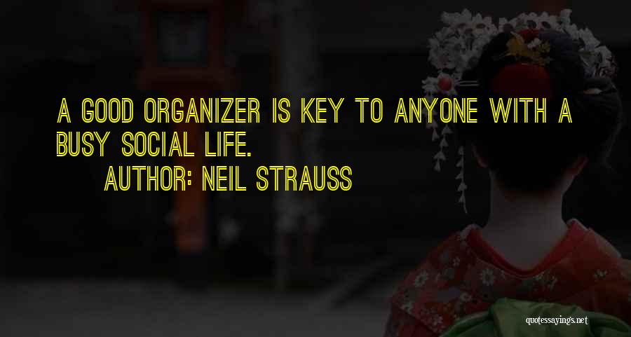 Busy Social Life Quotes By Neil Strauss